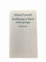 Michel Foucault: Einführung in Kants Ant
