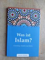 Was ist Islam? - Grundzüge, Glauben und Säulen