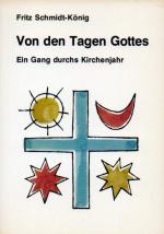 Von den Tagen Gottes : e. Gang durchs Kirchenjahr