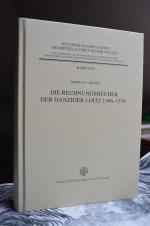 Die Rechnungsbücher der Danziger Loitz 1566–1570