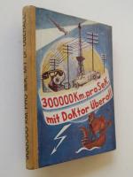 300 000 Kilometer pro Sekunde mit Doktor Überall. 1933. - KEIN Reprint!