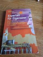 Experten für Eigensinn - Berichte gelungener Zusammenarbeit bei herausforderndem Verhalten, erzählt von Klienten, Angehörigen und Fachkräften