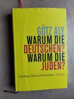 Warum die Deutschen? Warum die Juden? - Gleichheit, Neid und Rassenhass 1800 - 1933