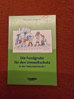 Die Fundgrube für den Umweltschutz  -  Sek I    -    Buch noch neu und unbenutzt - aber der Name wurde rechts oben draufgeschrieben