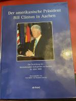 Der amerikanische Präsident Bill Clinton in Aachen