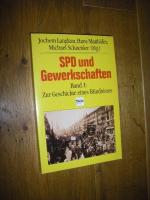 SPD und Gewerkschaften. Band 1: Zur Geschichte eines Bündnisses