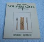 Marlis Weber: Vollwertküche für 1 Person