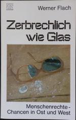 Zerbrechlich wie Glas | Menschenrechte - Chancen in Ost und West