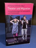 Theater und Migration - Herausforderungen für Kulturpolitik und Theaterpraxis