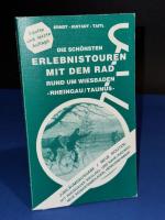 Die schönsten Erlebnistouren mit dem Rad rund um Wiesbaden /Rheingau /Taunus