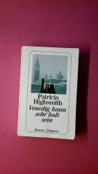 Patricia Highsmith: VENEDIG KANN SEHR KA