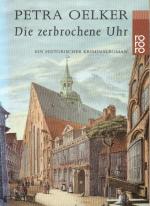 Petra Oelker: Die zerbrochene Uhr : ein Petra Oelker: Die zerbrochene Uhr : ein