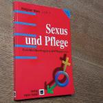 Sexus und Pflege. Geschlechterfragen und Pflegepraxis