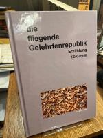 Die fliegende Gelehrtenrepublik. Mitteilungen eines sich in Auflösung befindlich Begreifenden. aus Literatur gemachte Literatur, Erzählung.