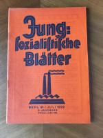 Jungsozialistische Blätter. Juli 1929 (Heft 7, 8. Jg.). [Themen: Die Arbeiter von Wien; Victor Adler in Reichenberg 1909; Altösterreich, Neuösterreich; Die österreichische Gewerkschaftsbewegung; Die Arbeiterkammern in Deutschösterreich; Die politische Idee der sozialistischen Jugendbewegung; Sozialistische Jugendbewegung in Österreich; Nachklänge zur Reichskonferenz in Hannover; Jungsozialistenarbeit auf dem Lande?!; Die ethische Aufgabe der Jungsozialisten; Nachrichten aus der Bewegung; Buchbesprechungen u. a.]