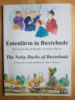 Entenlärm in Buxtehude / The Noisy Ducks of Buxtehude - Kinderbuch zweisprachig (englisch/deutsch)