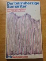 Walter Jens: Der barmherzige Samariter Walter Jens: Der barmherzige Samariter