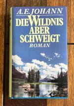 Die Wildnis aber schweigt