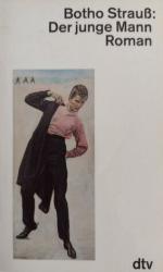 Botho Strauß: Der junge Mann. Roman Botho Strauß: Der junge Mann. Roman
