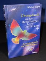 Übungsbuch zu den Bestellungen beim Universum - Den direkten Draht nach oben aktivieren