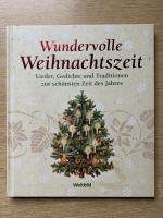 Wundervolle Weihnachtszeit - Lieder, Gedichte und Traditionen zur schönsten Zeit des Jahres