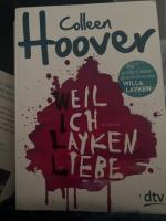 Colleen Hoover: Weil ich Layken liebe - Colleen Hoover: Weil ich Layken liebe -