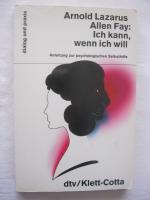 Allan Fay - Ich kann, wenn ich will - Anleitung zur psychologischen Selbsthilfe