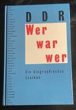 Wer war wer - DDR. Ein biographisches Lexikon