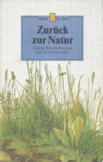 Zurück zur Natur - Grüne Weisheiten aus drei Jahrtausenden