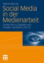 Social Media in der Medienarbeit - Online-PR im Zeitalter von Google, Facebook & Co