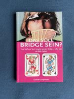 Das soll Bridge sein? - Tina Treff und Susi Sorglos spielen Bridge – oder was sie dafür halten