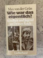 Max von der Grün: Wie war das eigentlich