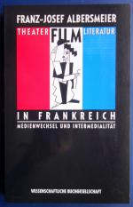 Theater, Film und Literatur in Frankreich -Medienwechsel und Intermedialität