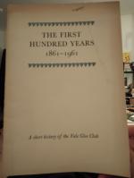 The First Hundred years 1861-1961.( Yale glee club)