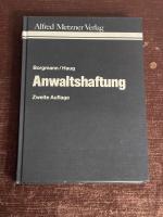 Anwaltshaftung - systemat. Darst. d. Rechtsgrundlagen für d. anwaltl. Berufstätigkeit