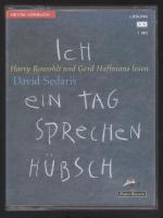 Harry Rowohlt und Gerd Haffmans lesen David Sedaris: Ich ein Tag sprechen hübsch. (Audiokassette: Laufzeit ca. 90 Minuten).