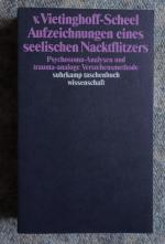 Aufzeichnungen eines seelischen Nacktflitzers - Psychosoma-Analyse und trauma-analoge Verstehensmethode