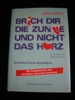 Georg Winter: Brich Dir die Zunge und ni Georg Winter: Brich Dir die Zunge und ni