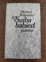 Herbert Schneider: Suibababierl - Gedich Herbert Schneider: Suibababierl - Gedich