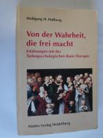 Von der Wahrheit, die frei macht - Erfahrungen mit der Tiefenpsychologischen Basis-Therapie