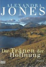 Alexandra Jones: Die Tränen der Hoffnung Alexandra Jones: Die Tränen der Hoffnung