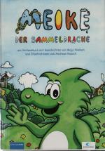 Meike, der Sammeldrache : ein Vorlesebuch mit Geschichten von Maja Nielsen und Illustrationen von Andreas Rausch