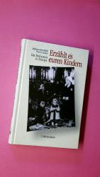 ERZÄHLT ES EUREN KINDERN. der Holocaust in Europa