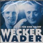 Wecker / Wader: Was für eine Nacht