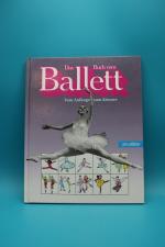 Das Buch vom Ballett: Vom Anfänger zum Könner