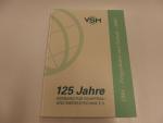 125 Jahre Verband für Schiffbau und Meerestechnik e.V. (VSM) 1884 - 2009. Zeitgeschehen und Technik