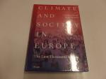 Climate and Society in Europe. The Last Thousand Years