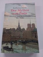 Der Mythos von Paris - Zeichen und Bewusstsein der Stadt