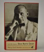 Der rote Graf. Harry Graf Kessler und seine Zeit