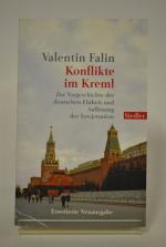 Konflikte im Kreml. Zur Vorgeschichte der deutschen Einheit und Auflösung der Sowjetunion.